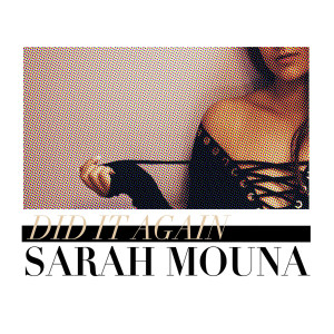 ดาวน์โหลดและฟังเพลง Did It Again พร้อมเนื้อเพลงจาก Sarah Mouna