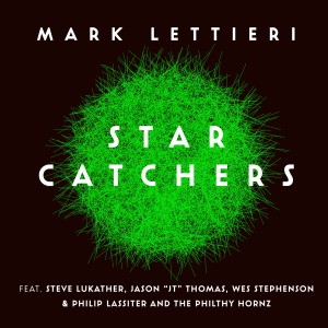 Mark Lettieri的專輯Star Catchers (feat. Steve Lukather, Jason "JT" Thomas, Wes Stephenson, Philip Lassiter & The Philthy Hornz)
