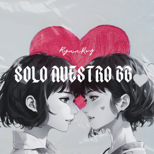 收聽Ryan Roy的Solo Nuestro BB歌詞歌曲