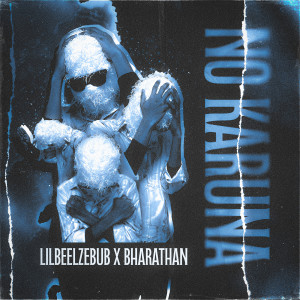 Listen to No Karuna song with lyrics from LIL BEELZEBUB