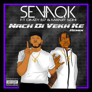Sevaqk的專輯Nach Di Vekh Ke Remix (Explicit)