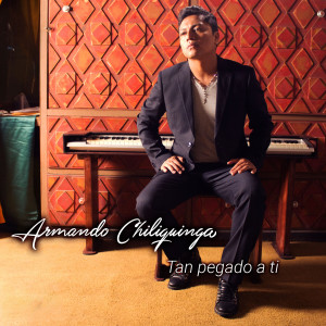 Listen to Tan Pegado a Ti song with lyrics from Armando Chiliquinga