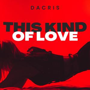 Dacris的專輯This Kind Of Love