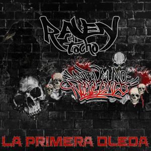 Dengarkan La primera oleada (Explicit) lagu dari Raven el Tocho dengan lirik