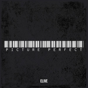 收聽Elive的Picture Perfect (Explicit)歌詞歌曲