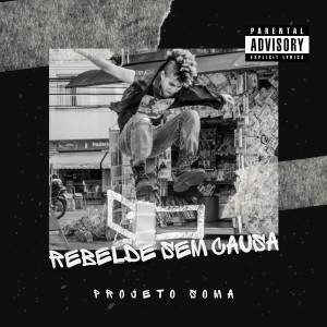 收聽Projeto Soma的Rebelde Sem Causa (Explicit)歌詞歌曲