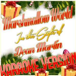 Karaoke - Ameritz的專輯Marshmallow World (In the Style of Dean Martin) [Karaoke Version] - Single