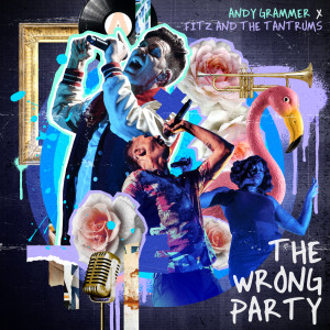 Fitz and The Tantrums的專輯The Wrong Party