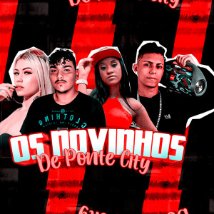 ดาวน์โหลดและฟังเพลง Os Novinhos de Ponte City (feat. Mc Erikah & Mc Larissa) (Explicit) พร้อมเนื้อเพลงจาก Evinho o Proprio