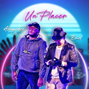 Dengarkan Un Placer lagu dari Exiel dengan lirik