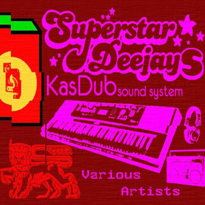 Album Superstar Deejays oleh Kas Dub Sound System