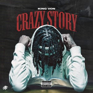 Listen to Crazy Story (Explicit) (King Von Remix|Explicit) song with lyrics from Kmoney