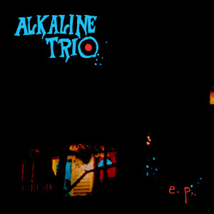 Album E.P. from The Alkaline Trio