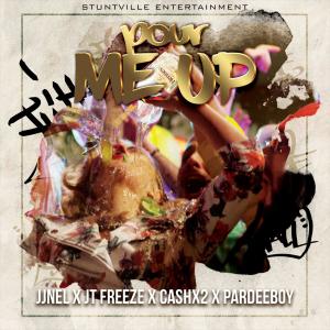 收听Stuntville的Pour Me Up (feat. Pardeeboy, Jt Freeze, CashX2 & JJNEL) (Explicit)歌词歌曲
