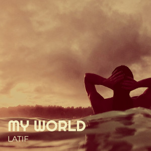 Latif的專輯My World