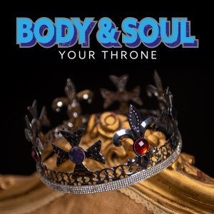 ดาวน์โหลดและฟังเพลง Your Throne (Full Version) พร้อมเนื้อเพลงจาก Body & Soul