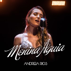 Andréia Rios的專輯Menina Águia