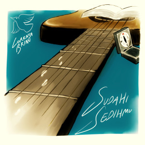 Listen to Sudahi Sedihmu song with lyrics from Lorensa Brian