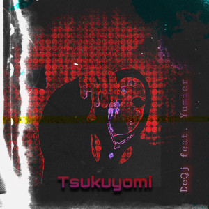 ดาวน์โหลดและฟังเพลง Tsukuyomi (Explicit) พร้อมเนื้อเพลงจาก DeQj