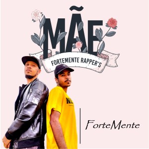 收聽ForteMente Rappers的Mãe歌詞歌曲