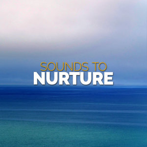 Sounds of Nature!的專輯Sounds to Nurture