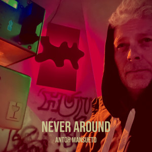 收听Antoh Mansueto的Never Around歌词歌曲
