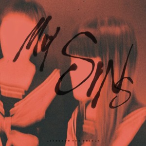 Dengarkan My Sins (Explicit) lagu dari Liberate The People dengan lirik