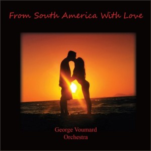 อัลบัม From South America with Love ศิลปิน George Voumard Orchestra