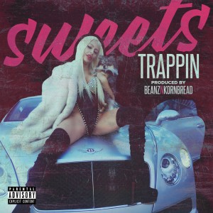 收听Sweets的Trappin (Explicit) (其他)歌词歌曲