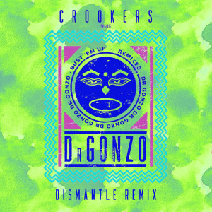 Bust 'Em Up (Dismantle Remix) dari Crookers