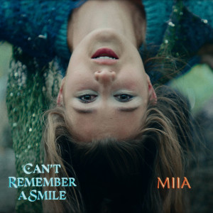 收听Miia的Can't Remember a Smile歌词歌曲