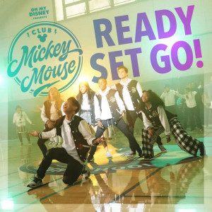 收聽Club Mickey Mouse的Ready Set Go! (From "Club Mickey Mouse")歌詞歌曲