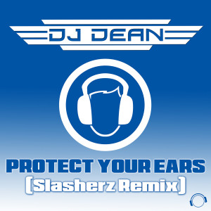 Album Protect Your Ears (Slasherz Remix) from DJ Dean