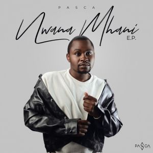 Dj Pasca的專輯Nwana Mhani