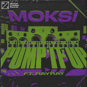 ดาวน์โหลดและฟังเพลง Pump It Up(feat. RayRay) (Explicit) พร้อมเนื้อเพลงจาก Moksi