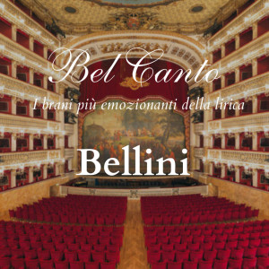 Various的專輯Bel Canto. I brani più emozionanti della lirica : Vincenzo Bellini