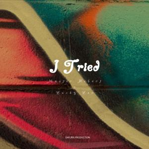 Master Hebert的專輯I tried (feat. Lucky Lex) [Explicit]
