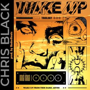ดาวน์โหลดและฟังเพลง WAKE UP (Explicit) พร้อมเนื้อเพลงจาก Chris Black