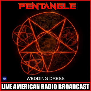 收聽Pentangle的Wedding Dress (Live)歌詞歌曲