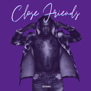 อัลบัม Close Friends (Explicit) ศิลปิน Avanu