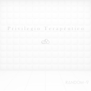 Random V的專輯PRIVILEGIO TERAPÉUTICO