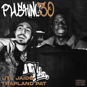收聽JTL Jaido的Pushing 30 (feat. Trapland Pat) (Explicit)歌詞歌曲