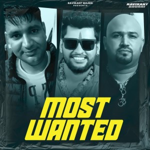收聽Ravikant Bhurri的Most Wanted歌詞歌曲