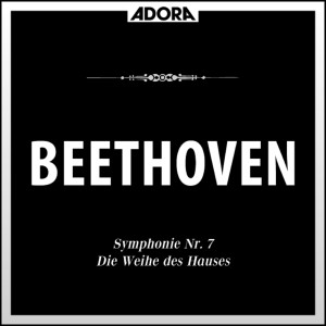 อัลบัม Beethoven: Symphonie No. 7, Op. 92 - Die Weihe des Hauses ศิลปิน Berliner Symphoniker