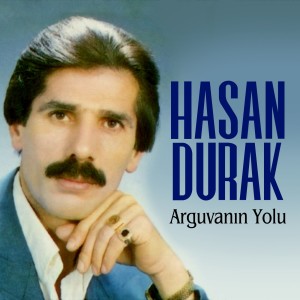 Dengarkan Arguvanın Yolu lagu dari Hasan Durak dengan lirik