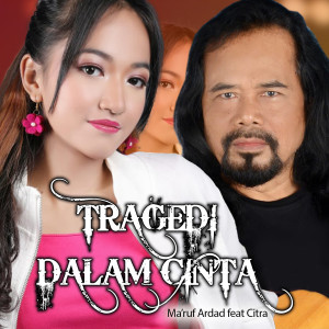 Listen to Tragedi Dalam Cinta song with lyrics from Ma'ruf Ardad