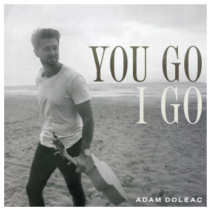 Album You Go I Go from Adam Doleac