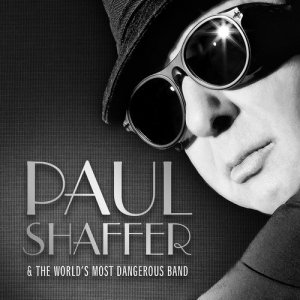 Paul Shaffer的專輯Paul Shaffer & The World's Most Dangerous Band