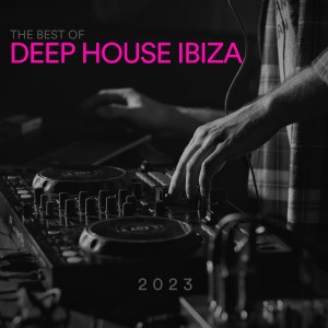 Various的專輯The Best of Deep House Ibiza 2023