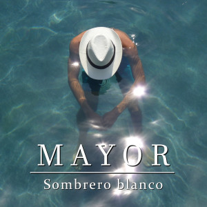 Album Sombrero Blanco oleh Mayor